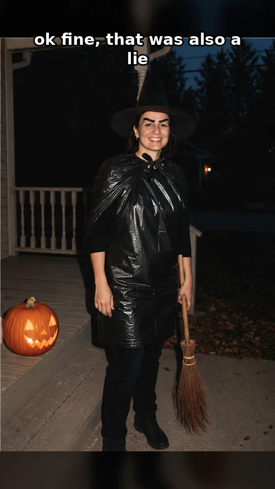 Lie: a slightly better homemade witch costume on the same porch (caption: ok fine, that was also a lie)